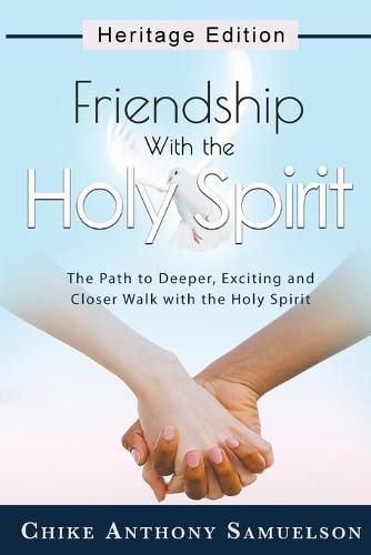 Cover image for Friendship With the Holy Spirit: The Path to Deeper, Exciting and Closer Walk with the Holy Spirit