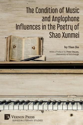 Cover image for The Condition of Music and Anglophone Influences in the Poetry of Shao Xunmei