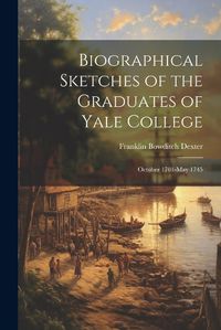 Cover image for Biographical Sketches of the Graduates of Yale College