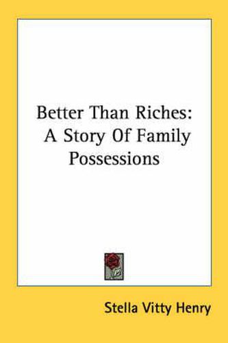 Cover image for Better Than Riches: A Story of Family Possessions