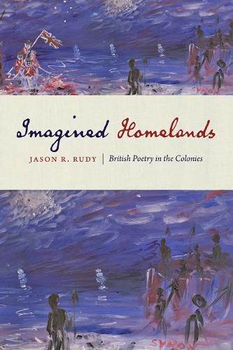 Cover image for Imagined Homelands: British Poetry in the Colonies