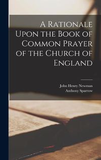 Cover image for A Rationale Upon the Book of Common Prayer of the Church of England