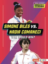 Cover image for Simone Biles vs. Nadia Comaneci