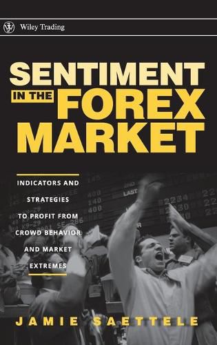 Cover image for Sentiment in the Forex Market: Indicators and Strategies to Profit from Crowd Behavior and Market Extremes