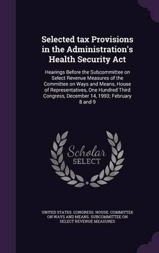 Cover image for Selected tax Provisions in the Administration's Health Security Act