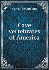 Cover image for Cave vertebrates of America