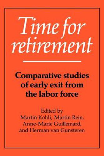 Cover image for Time for Retirement: Comparative Studies of Early Exit from the Labor Force