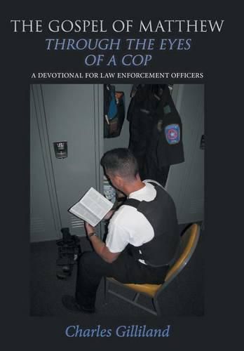 Cover image for The Gospel of Matthew Through the Eyes of a Cop: A Devotional for Law Enforcement Officers