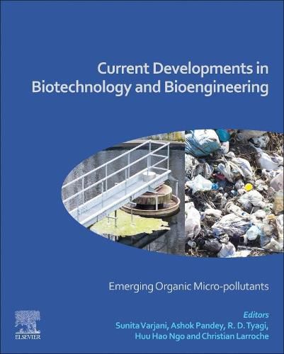 Cover image for Current Developments in Biotechnology and Bioengineering: Emerging Organic Micro-pollutants