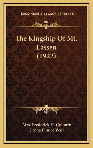 Cover image for The Kingship of Mt. Lassen (1922)