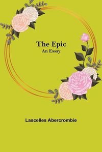 Cover image for The Epic; An Essay