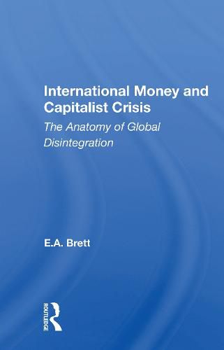 Cover image for International Money and Capitalist Crisis: The Anatomy of Global Disintegration