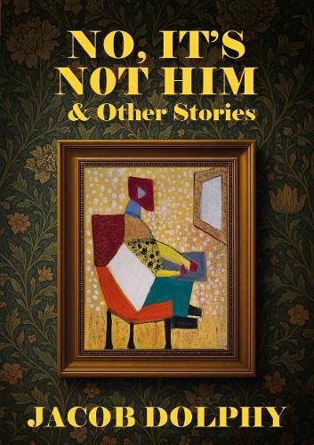 Cover image for No, It's Not Him & Other Stories