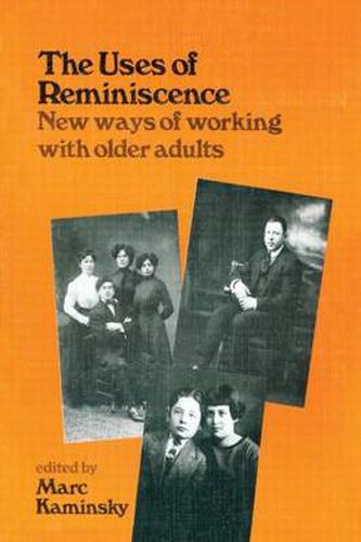 Cover image for The Uses of Reminiscence: New Ways of Working With Older Adults