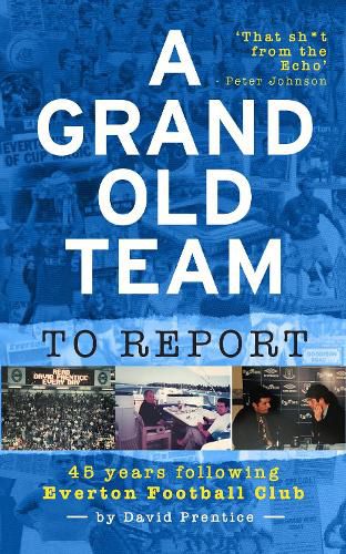 Cover image for A Grand Old Team To Report: 45 Years Of Following Everton Football Club