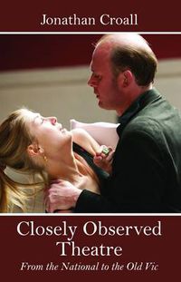 Cover image for Closely Observed Theatre