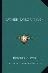 Cover image for Father Taylor (1906)