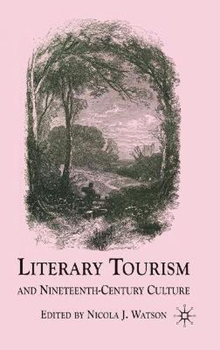 Cover image for Literary Tourism and Nineteenth-Century Culture