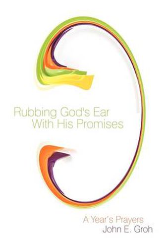 Cover image for Rubbing God's Ear with His Promises