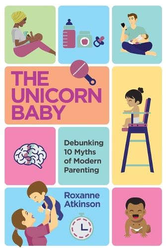 Cover image for The Unicorn Baby: Debunking 10 Myths of Modern Parenting