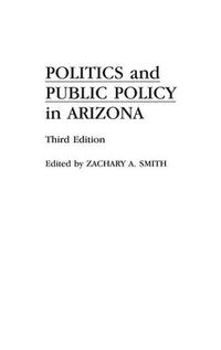 Cover image for Politics and Public Policy in Arizona, 3rd Edition