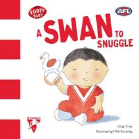 Cover image for A Swan to Snuggle: Sydney Swans