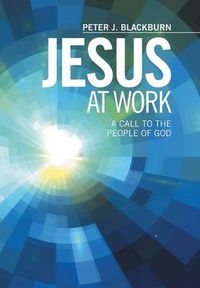 Cover image for Jesus at Work: A Call to the People of God