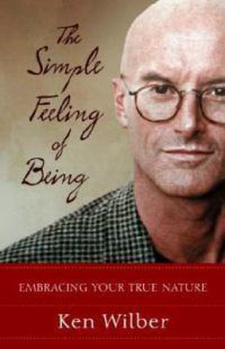 The Simple Feeling of Being: Visionary, Spiritual, and Poetic Writings