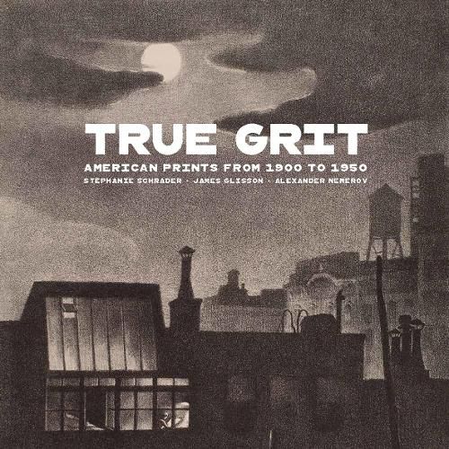 True Grit - American Prints from 1900 to 1950