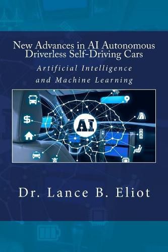 Cover image for New Advances in AI Autonomous Driverless Self-Driving Cars: Artificial Intelligence and Machine Learning