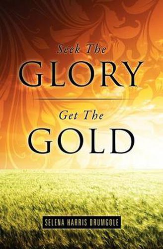 Cover image for Seek the Glory, Get the Gold