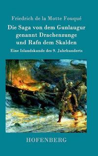 Cover image for Die Saga von dem Gunlaugur genannt Drachenzunge und Rafn dem Skalden: Eine Islandskunde des 9. Jahrhunderts