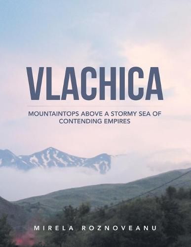 Cover image for Vlachica: Mountaintops Above a Stormy Sea of Contending Empires