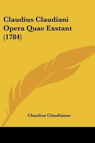 Cover image for Claudius Claudiani Opera Quae Exstant (1784)