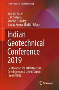 Cover image for Indian Geotechnical Conference 2019: Geotechnics for INfrastructure Development & UrbaniSation (GeoINDUS)