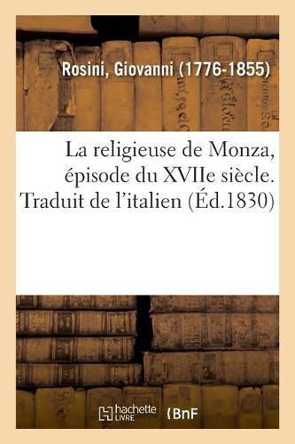 La Religieuse de Monza, Episode Du Xviie Siecle Faisant Suite Aux Fiances de Manzoni