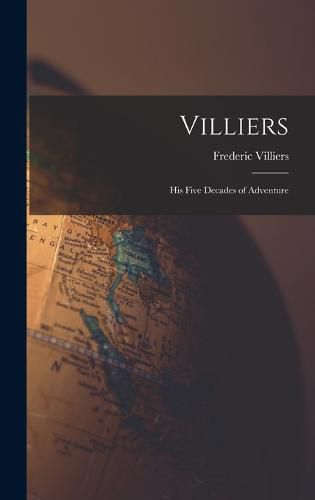 Villiers; His Five Decades of Adventure