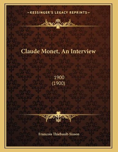 Claude Monet, an Interview: 1900 (1900)