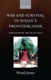 Cover image for War and Survival in Sudan's Frontierlands: Voices from the Blue Nile