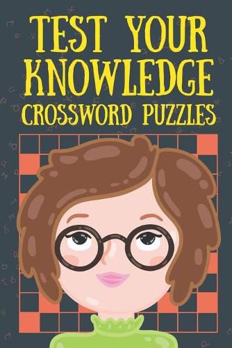 Cover image for Test Your Knowledge Crossword Puzzles