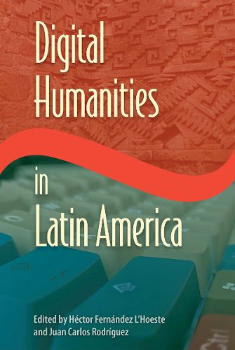 Digital Humanities in Latin America