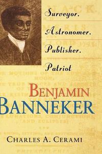 Cover image for Benjamin Banneker: Surveyor, Astronomer, Publisher, Patriot