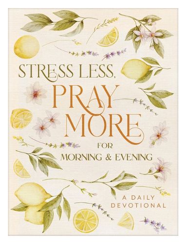 Cover image for Stress Less, Pray More for Morning and Evening
