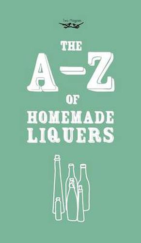 Cover image for A-Z of Homemade Liqueurs