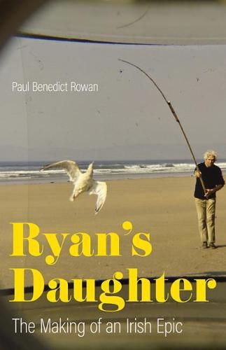 Ryan's Daughter: The Making of an Irish Epic