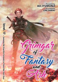 Cover image for Grimgar of Fantasy and Ash (Light Novel) Vol. 17