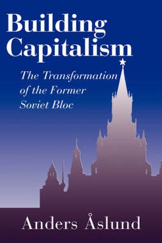 Cover image for Building Capitalism: The Transformation of the Former Soviet Bloc