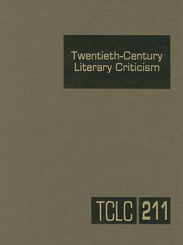 Cover image for Twentieth-Century Literary Criticism: Excerpts from Criticism of the Works of Novelists, Poets, Playwrights, Short Story Writers, & Other Creative Writers Who Died Between 1900 & 1999