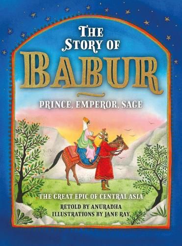 Cover image for The Story of Babur: Prince, Emperor, Sage