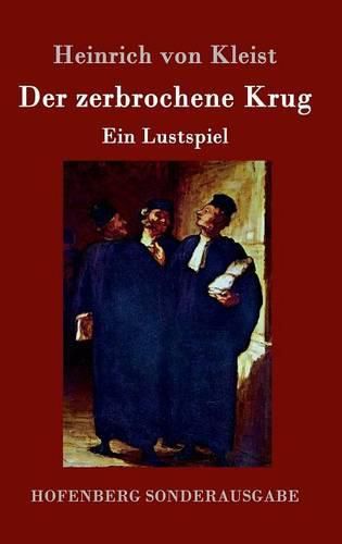 Der zerbrochene Krug: Ein Lustspiel